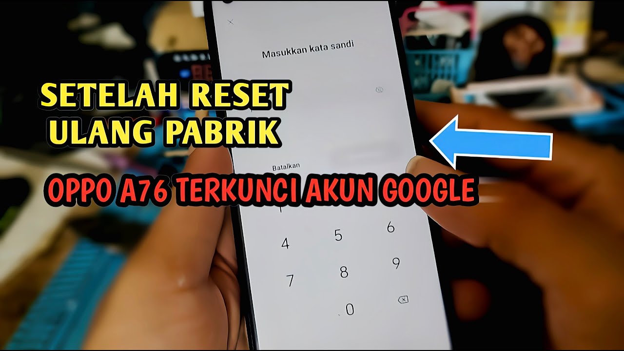 Oppo A76 Lupa Akun Google Alias Terkunci Layar Setelah Hard Reset