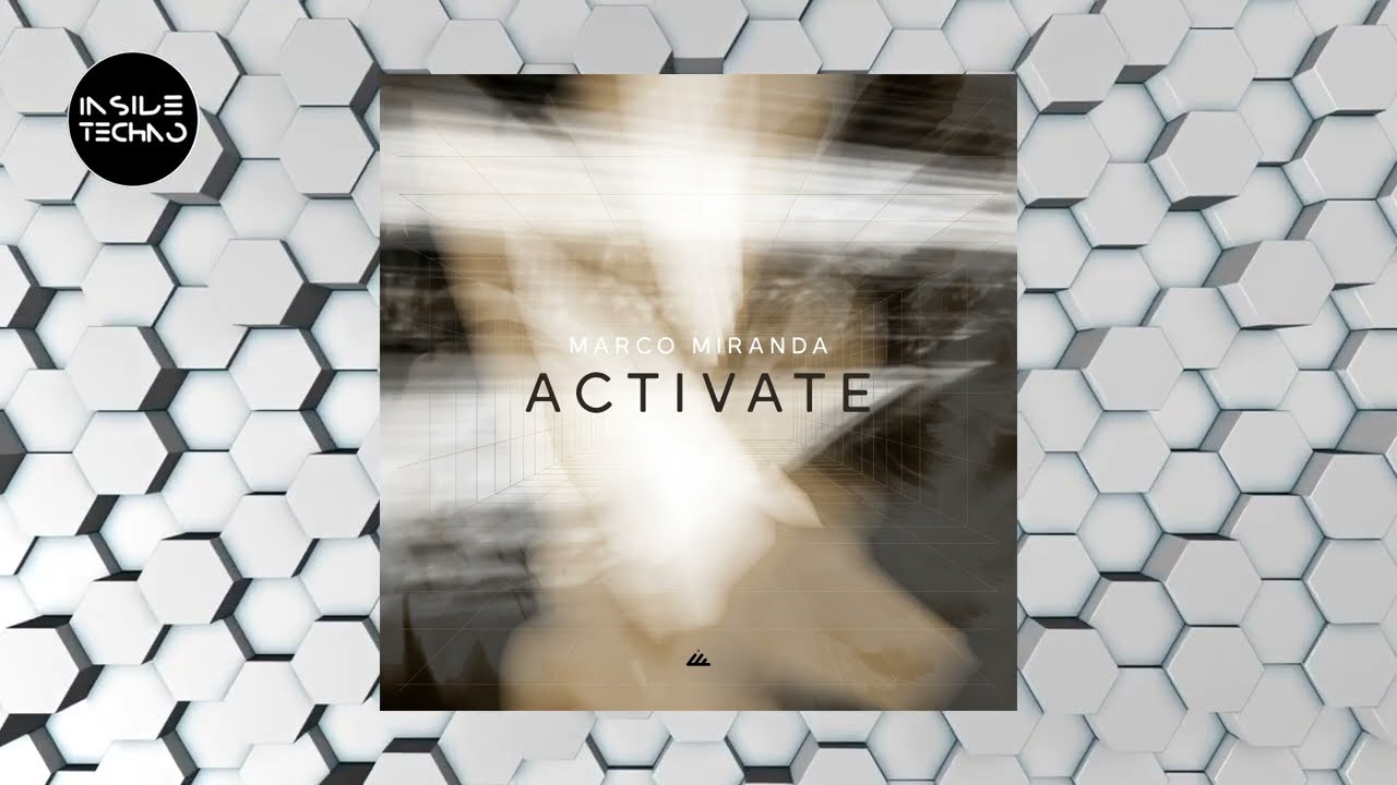 Marco Miranda - Activate | Inside Techno