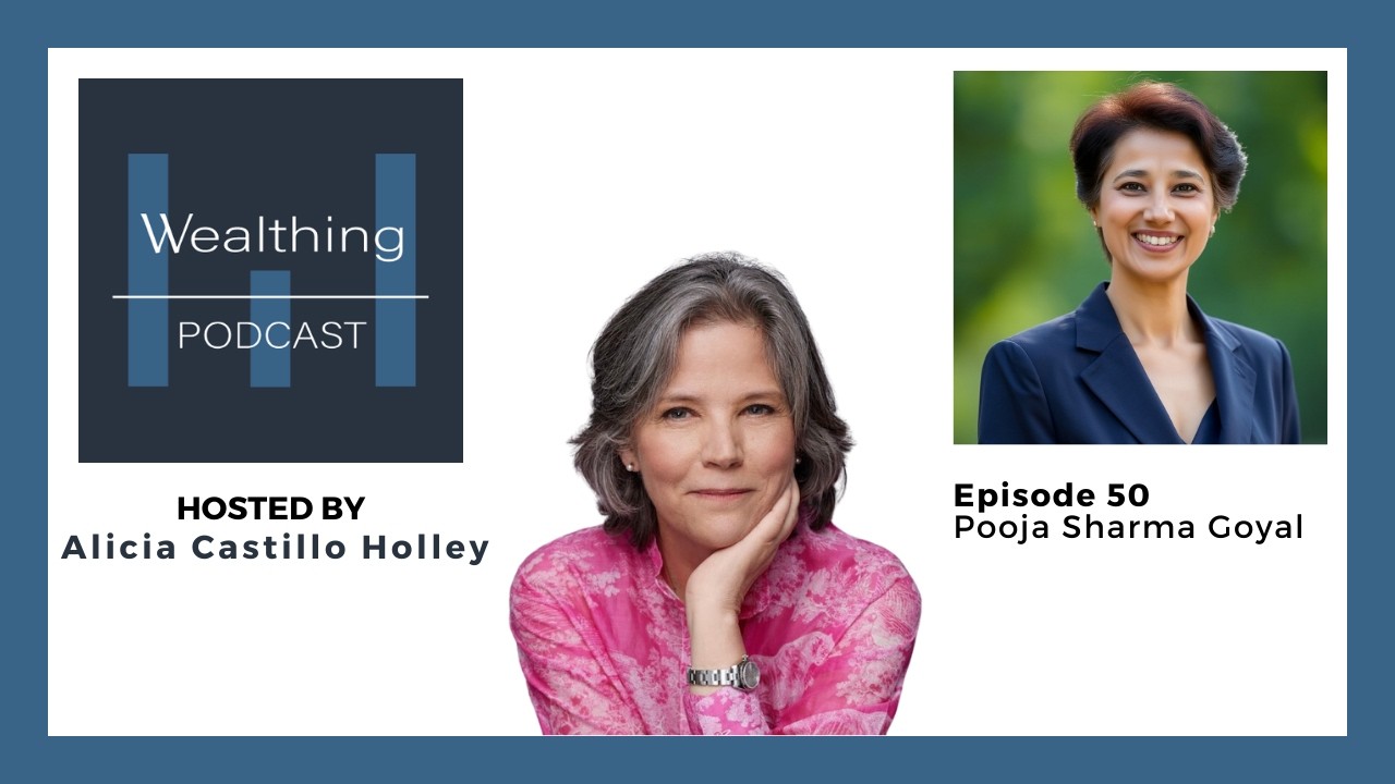 Wealthing Podcast Pooja Sharma Goyal Ep  50
