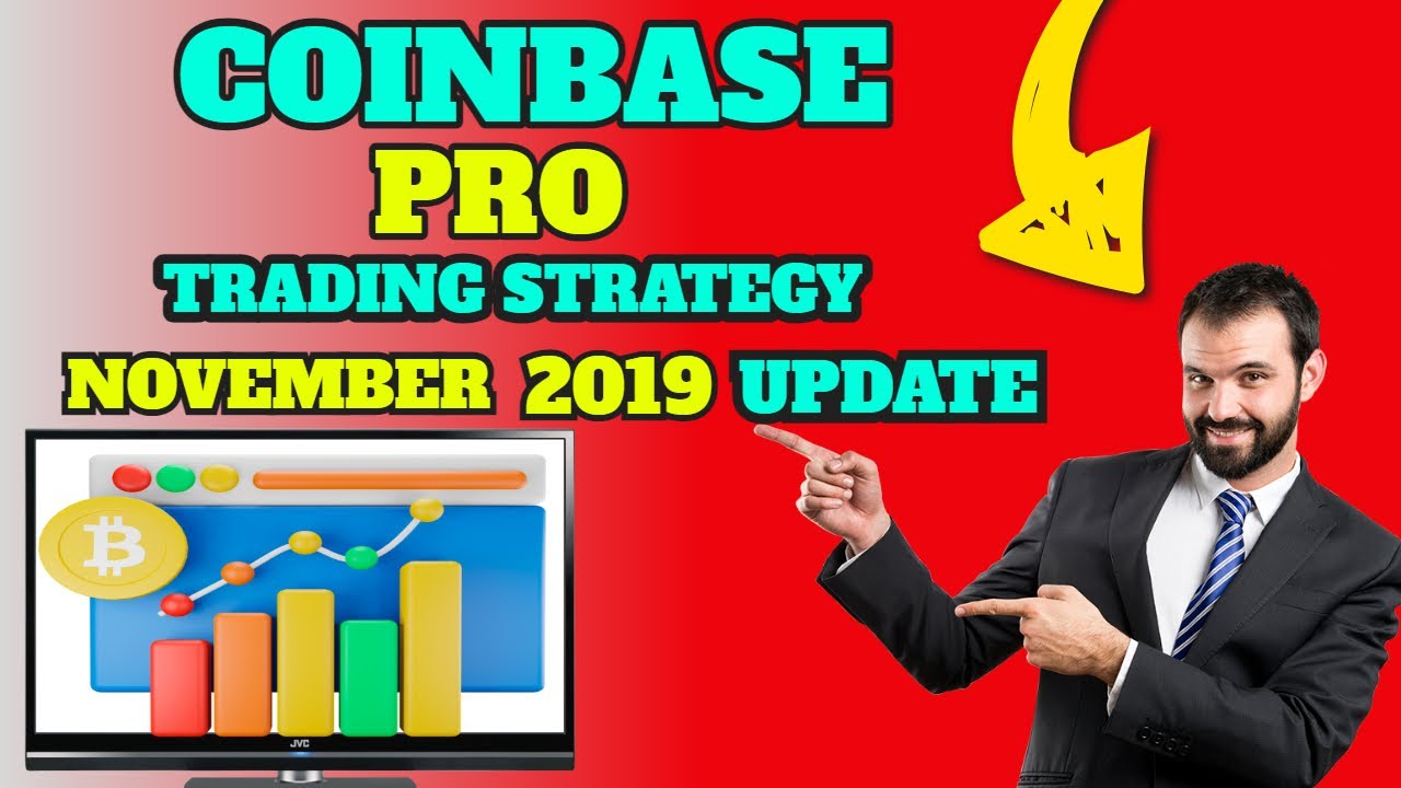 Coinbase Pro Trading Strategy - Update November 2019