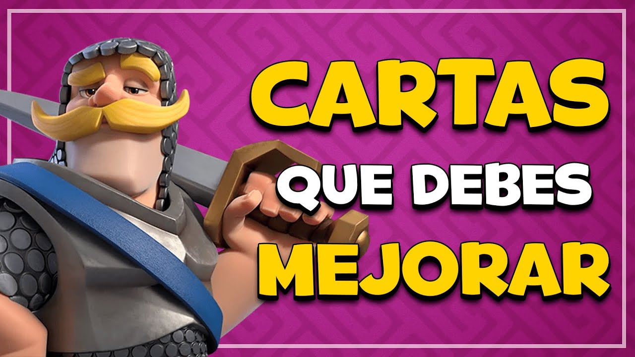 10 cartas que NECESITAS mejorar en Clash Royale