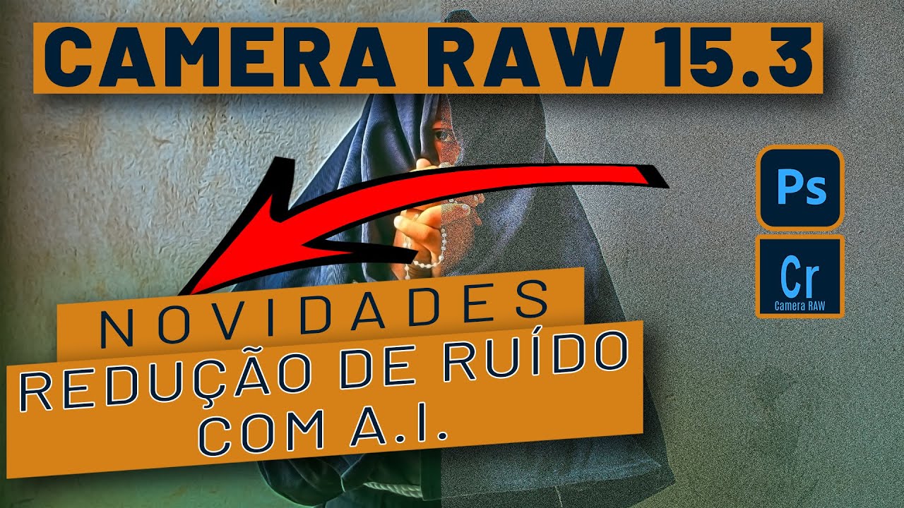 NOVIDADES Camera RAW 15.3 DENOISE - Seleção de Barba e Roupas