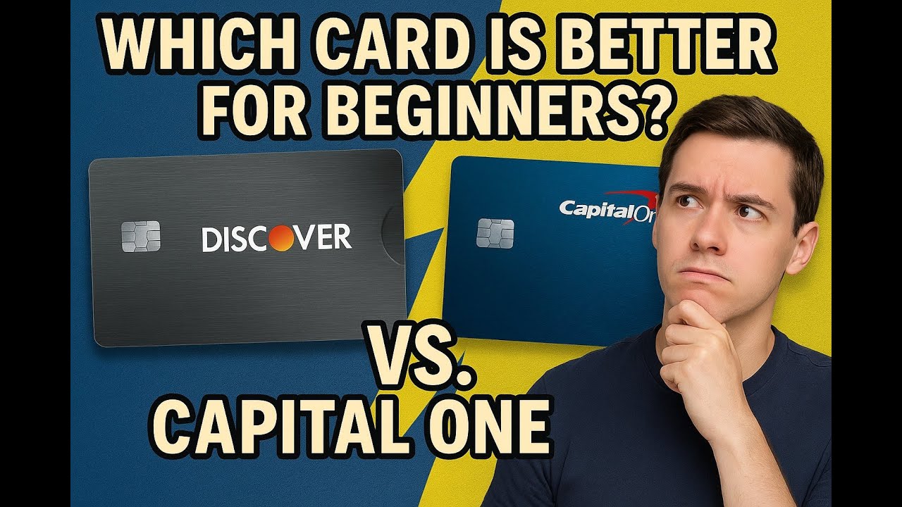 Discover vs. Capital One: Which Card Is Better for Beginners?