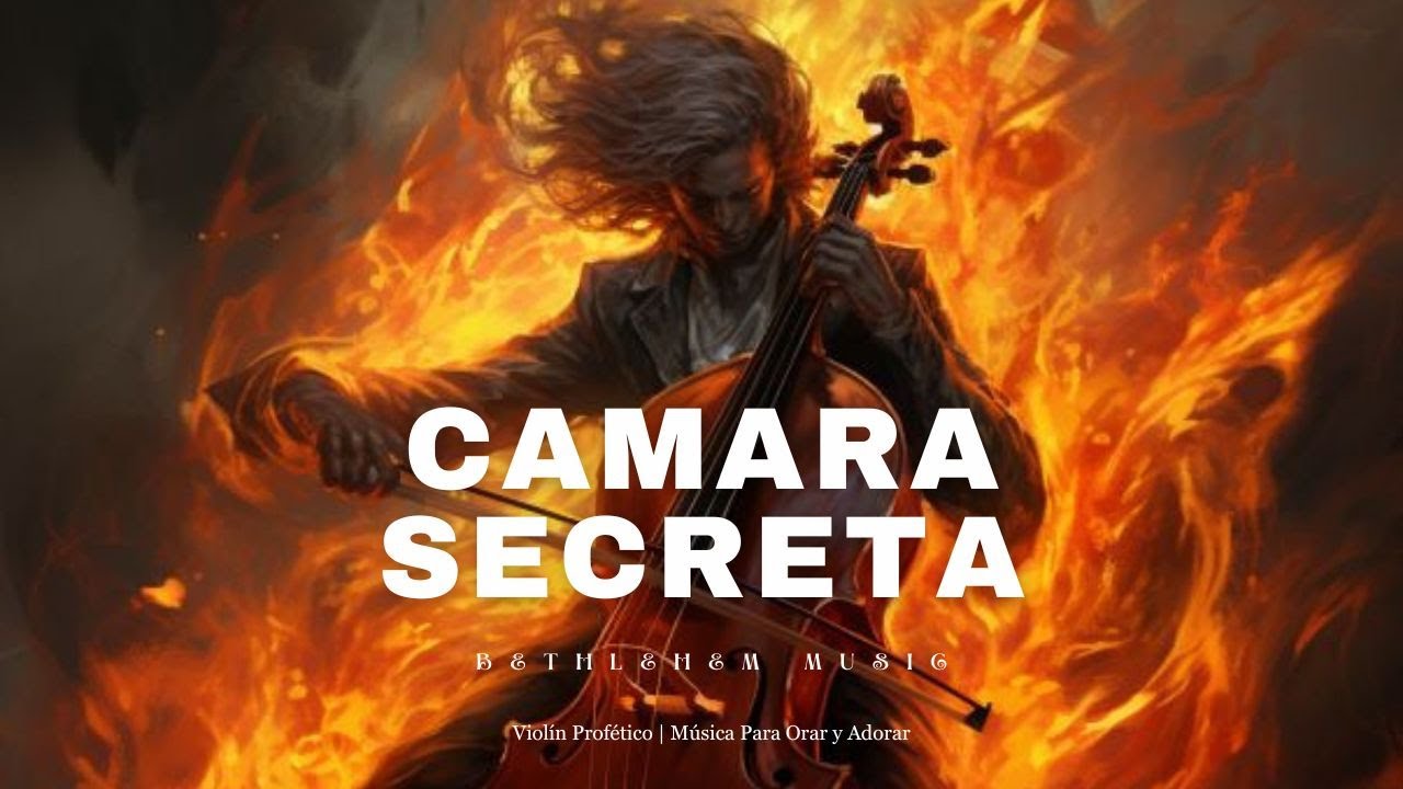 CAMARA SECRETA – Violín Instrumental Para Orar