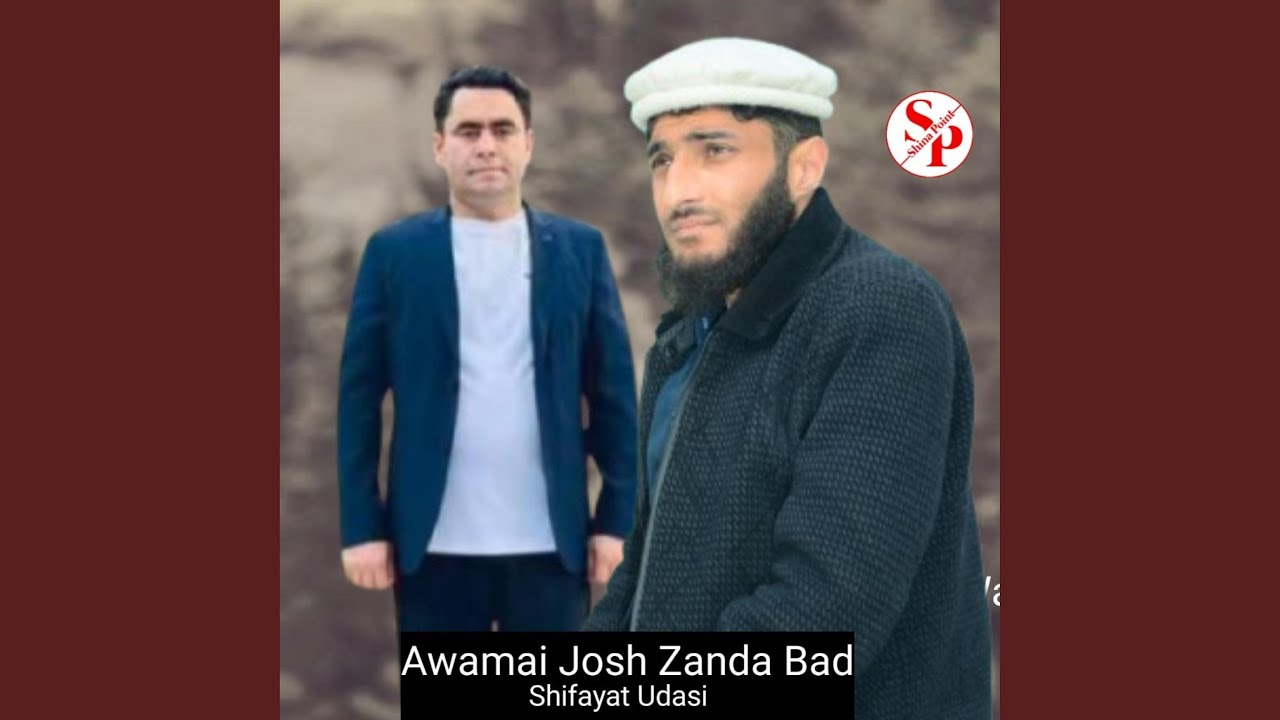 Awamai Josh Zanda Bad (feat. Shifayat Udasi)
