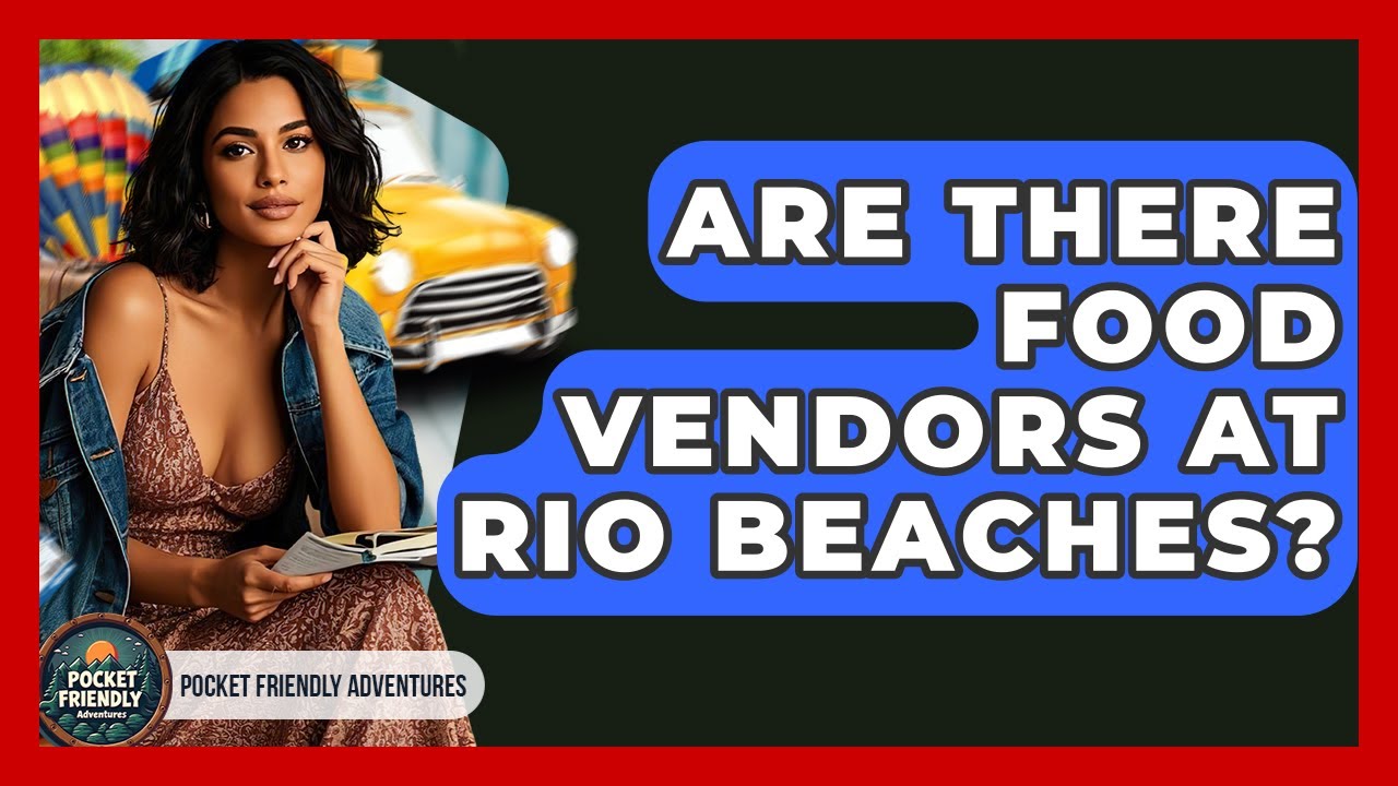 Are There Food Vendors At Rio Beaches? - Pocket Friendly Adventures