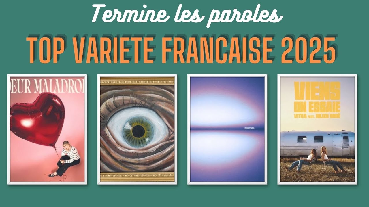 🎤 Termine les paroles ! hits 2025 Variété française  🎶 |  ! 😎