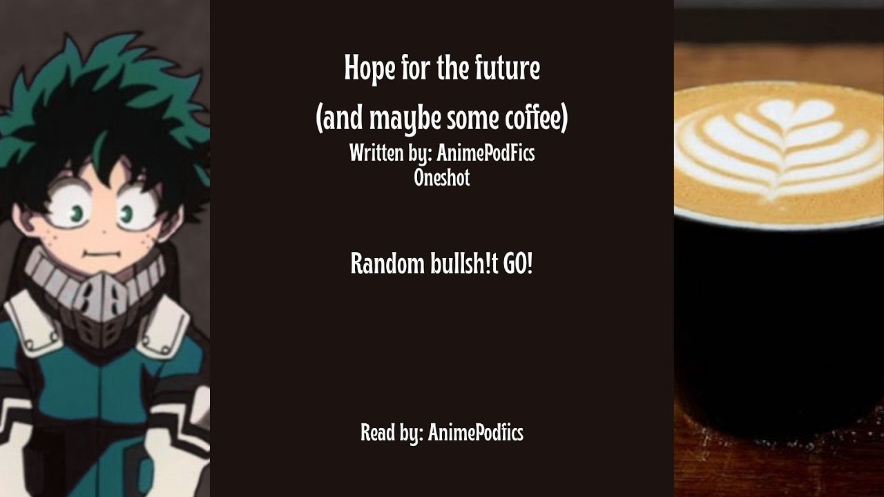 Hope for the future (and maybe some coffee) | MHA Podfic | Oneshot | 2.5k Subscriber speical