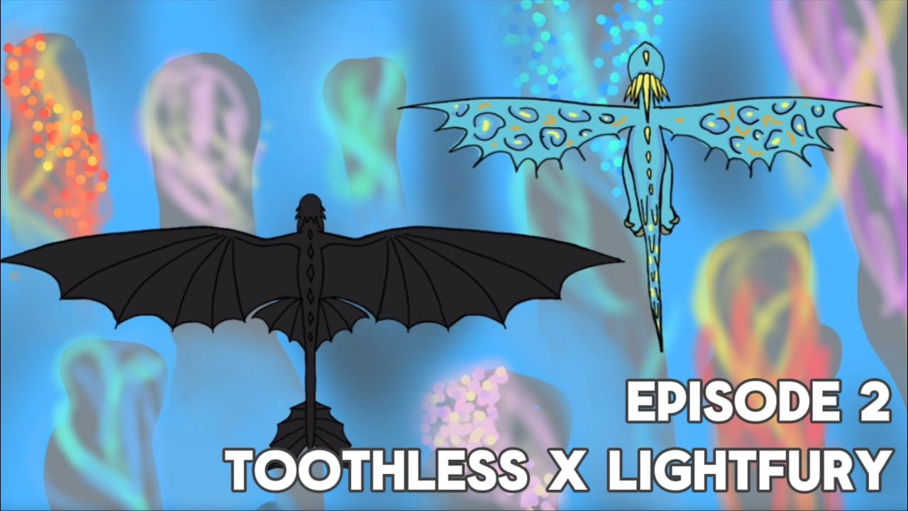 I• Toothless x Light Fury - episode 2 •I