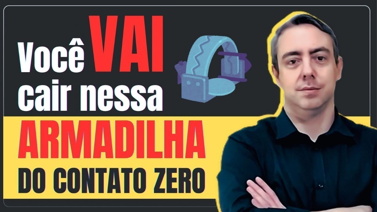 Você irá lamentar muito se cair nessa armadilha do CONTATO ZERO