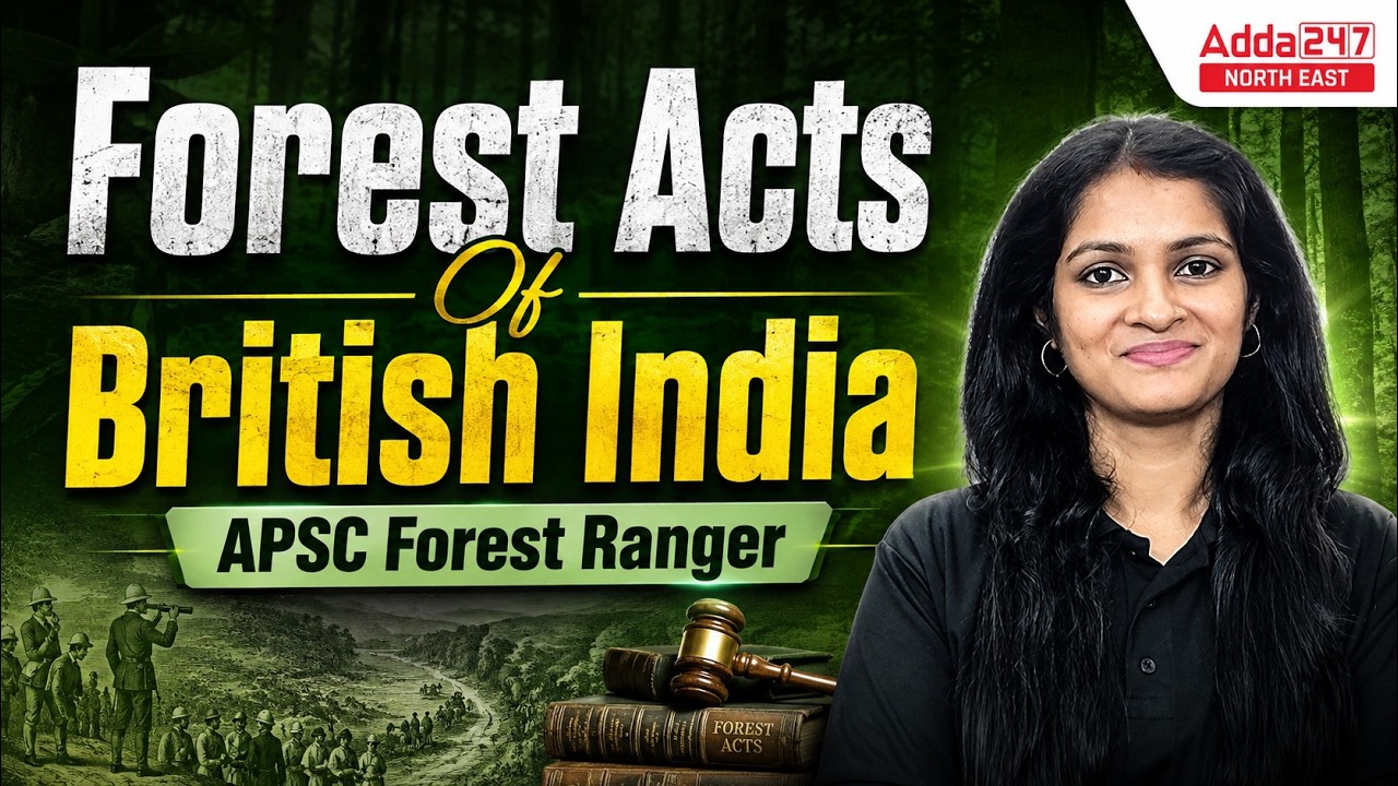 APSC Forest Ranger Exam: Forest Acts of British India Explained for 2026