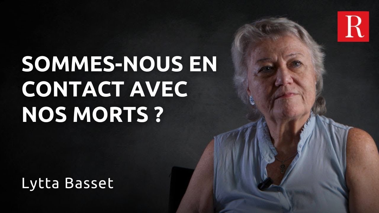 Sommes-nous vraiment en contact avec nos morts ? Lytta Basset