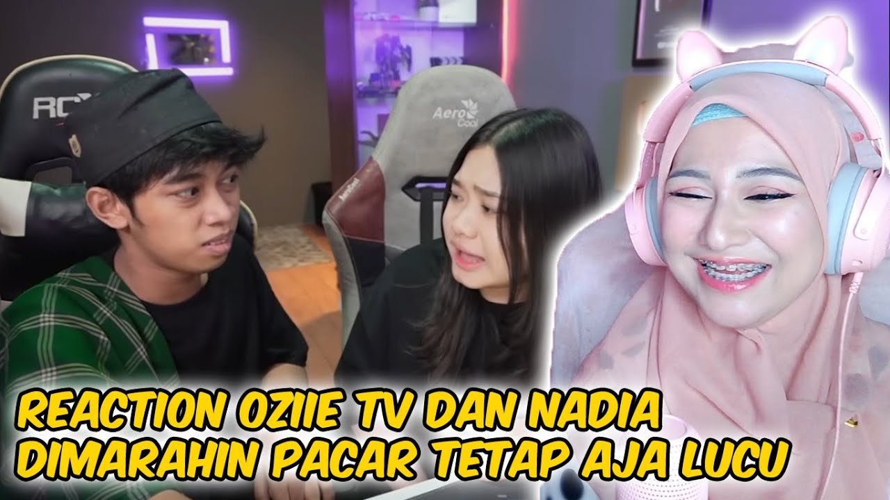 REACTION ON REACTION OZIIE TV DIMARAHIN NADIA PACARNYA