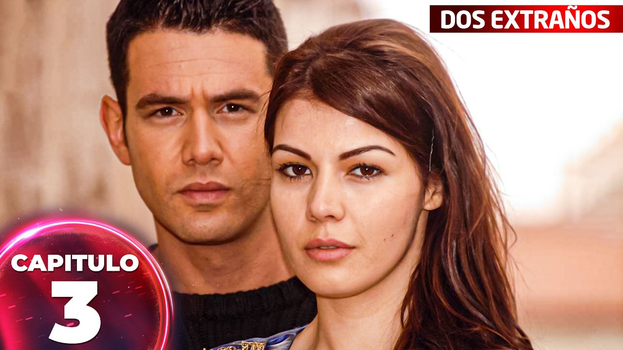 Dos Extraños | İki Yabancı - Capítulo 3