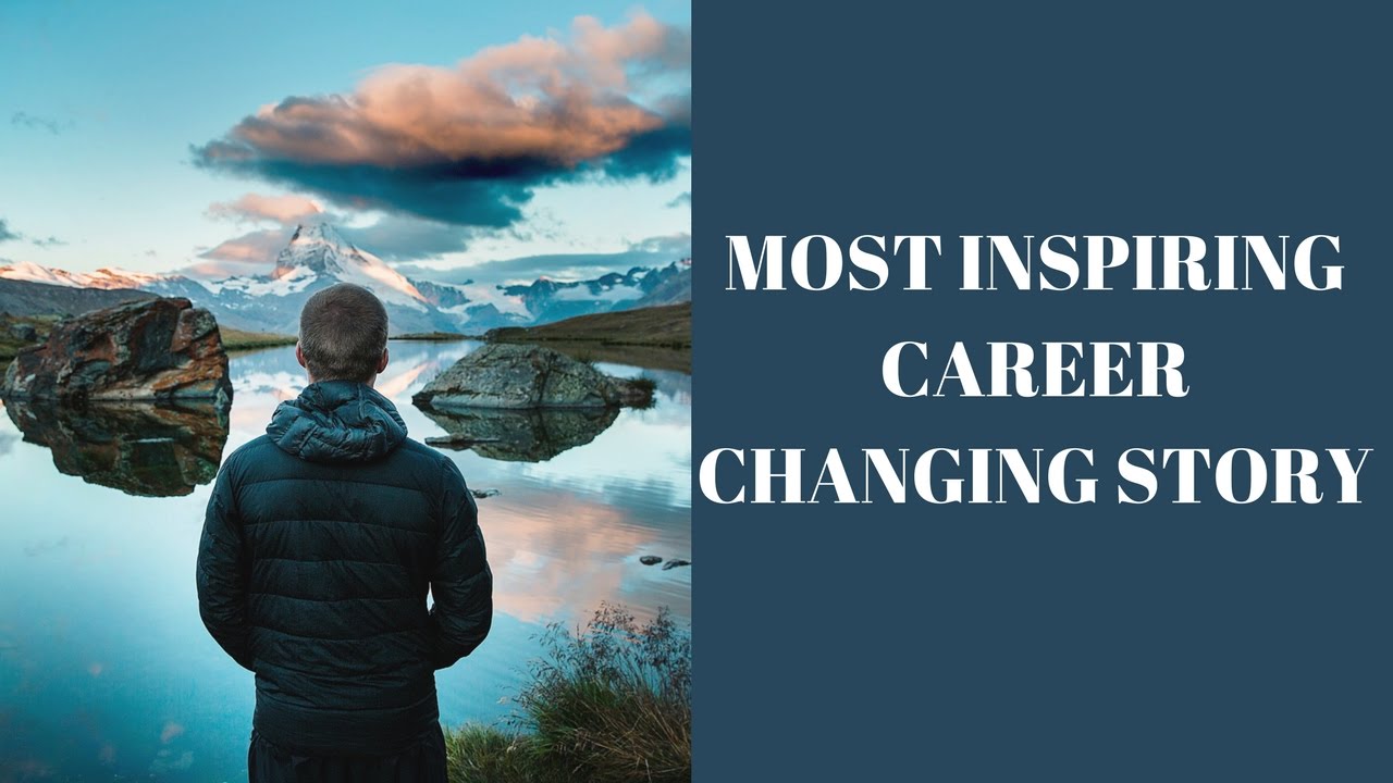 Most Inspiring Career changing story.