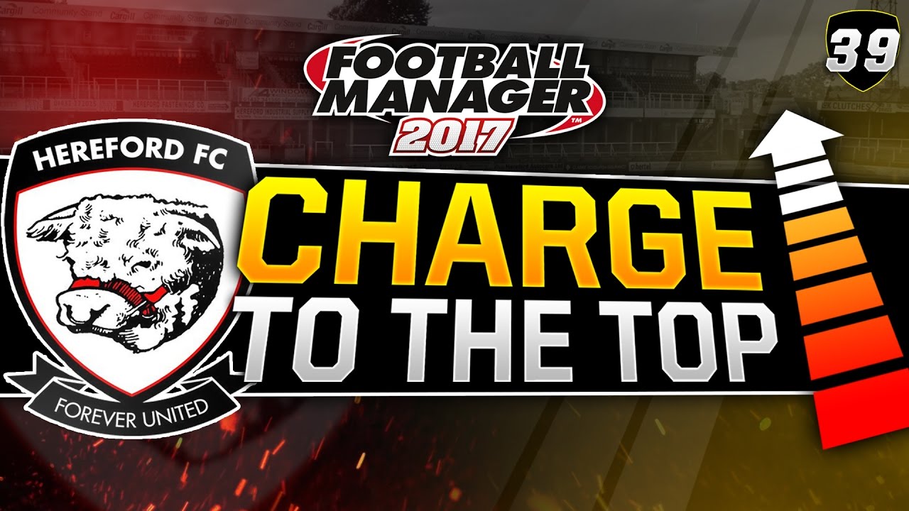 Charge to the Top - Episode 39: A Season Defining Match | Football Manager 2017