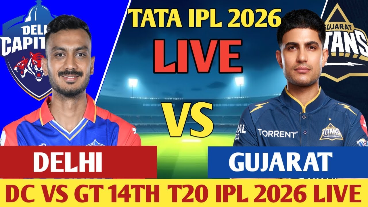 LIVE - DELHI  VS GUJRAT TITANS 14TH CRICKET TATA IPL MATCH IN 2026