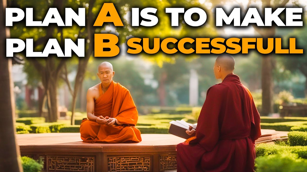 Plan A is to Make Plan B Successful | Wisdom of Zen