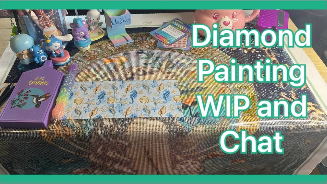 Diamond painting WIP and chat about life