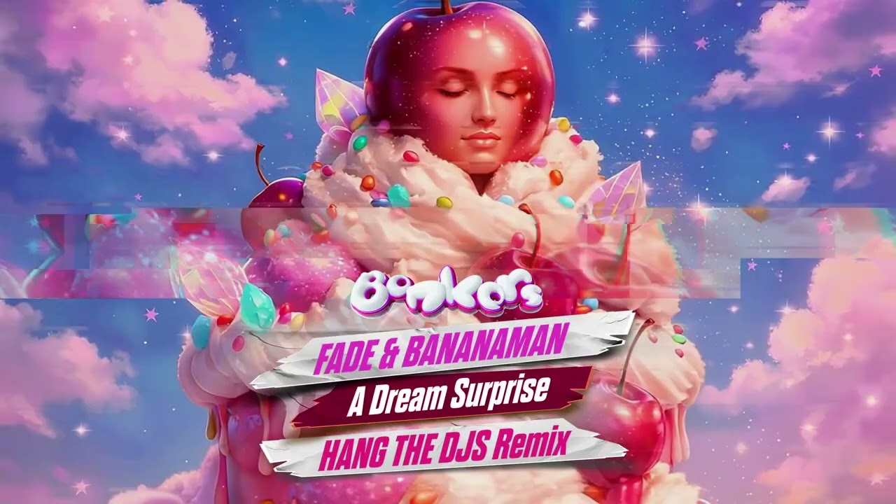Fade & Bananaman - Dream Surprise (Hang The DJs Remix)