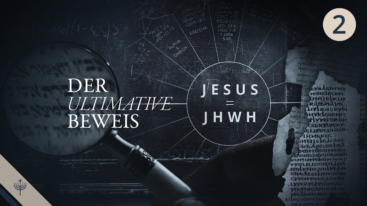 Jesus Christus ist Gott! Der ultimative Beweis (Teil 2)