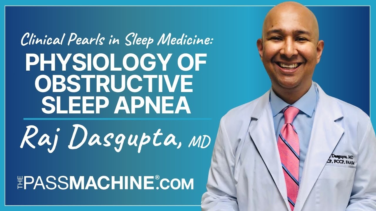 Clinical Pearls in Sleep Medicine: Physiology of Classic Obstructive Sleep Apnea