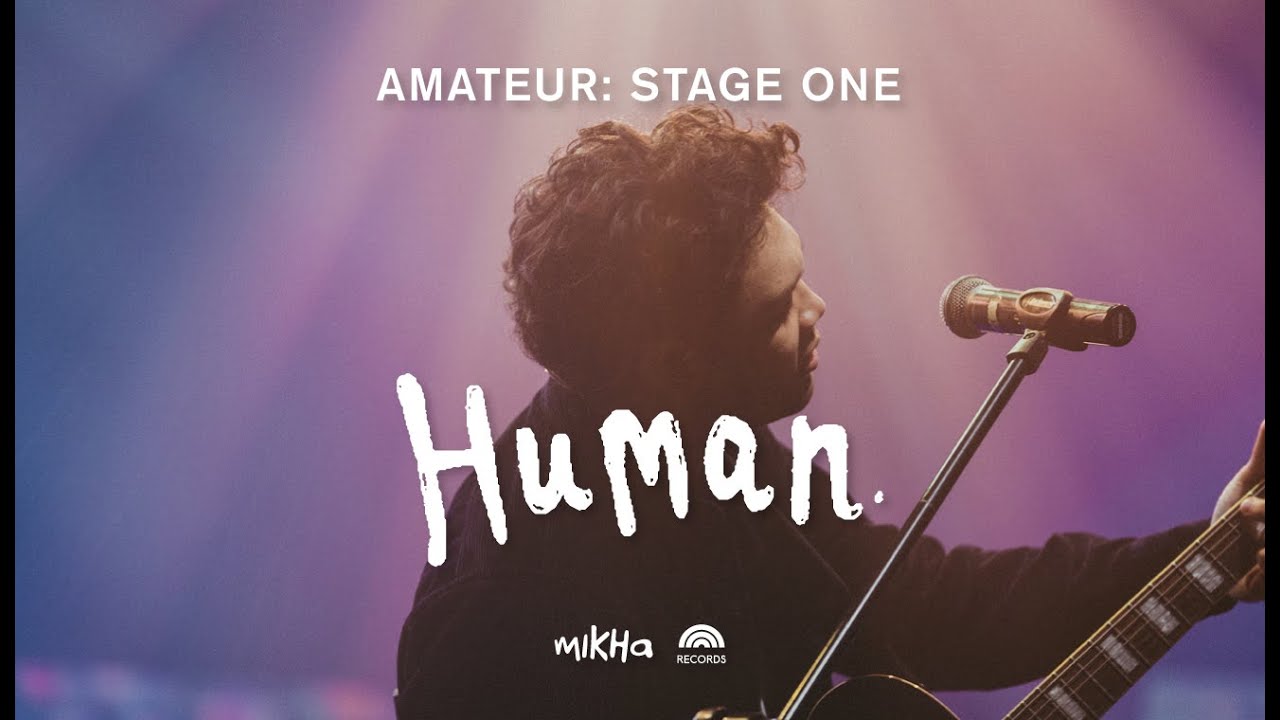 Mikha Angelo - Human (Live from Amateur: Stage One)