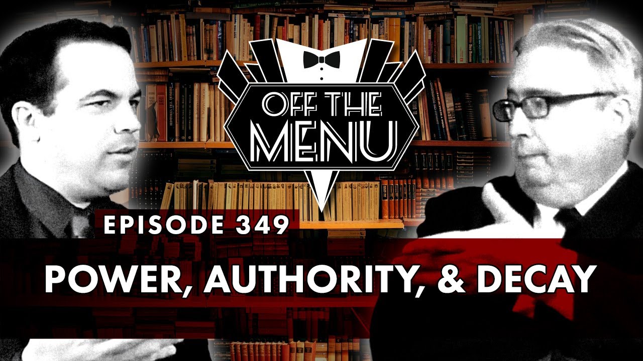 Off the Menu: Episode 349 - Power, Authority, & Decay