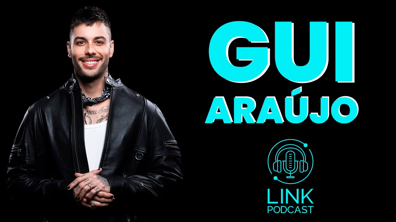 GUI ARAUJO - LINK PODCAST #L12