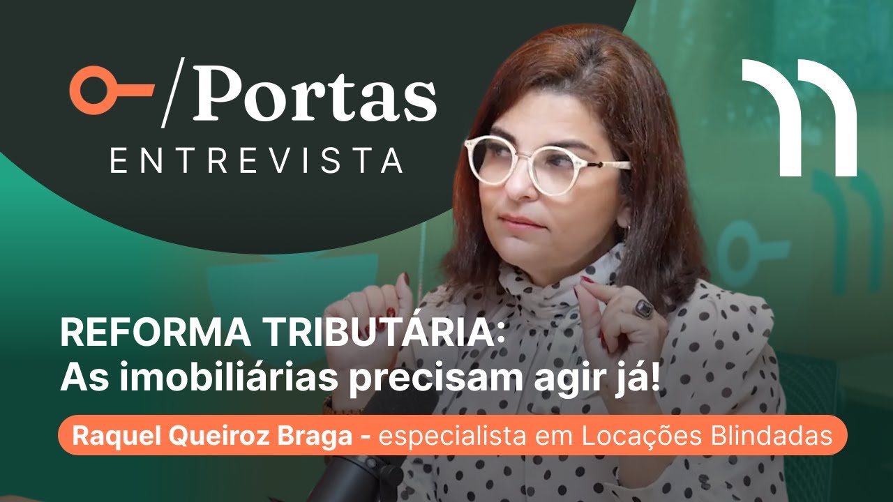 PARTE 1: Reforma Tributária explicada para imobiliárias - Raquel Queiroz - Portas Entrevista #21