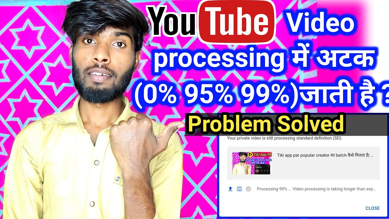 youtube video upload processing problem solved| youtube processing 99... video processing is taking
