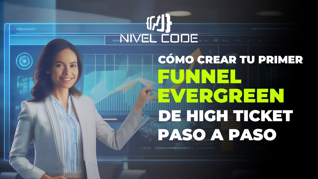 C&oacute;mo Crear tu Primer Funnel Evergreen de High Ticket Paso a Paso