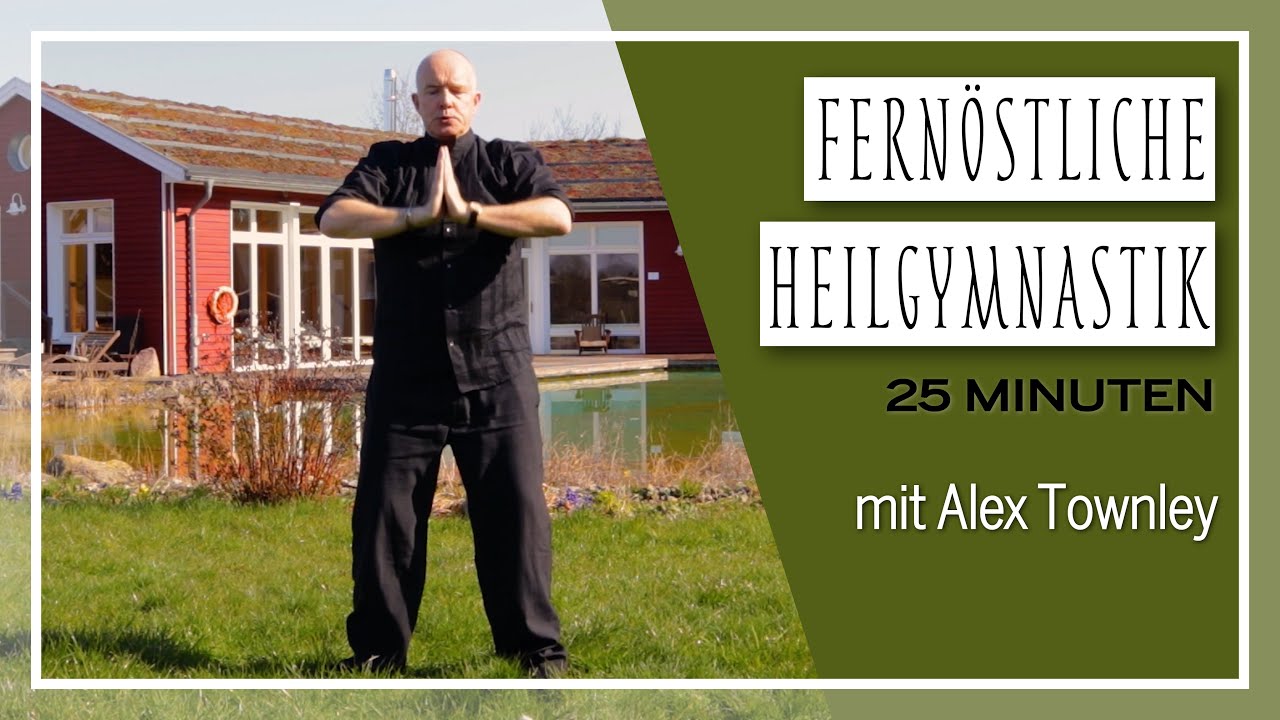 Fernöstliche Heilgymnastik mit Alex Townley
