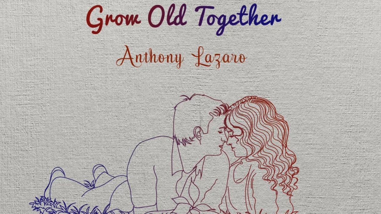 Grow Old Together (Official Video)