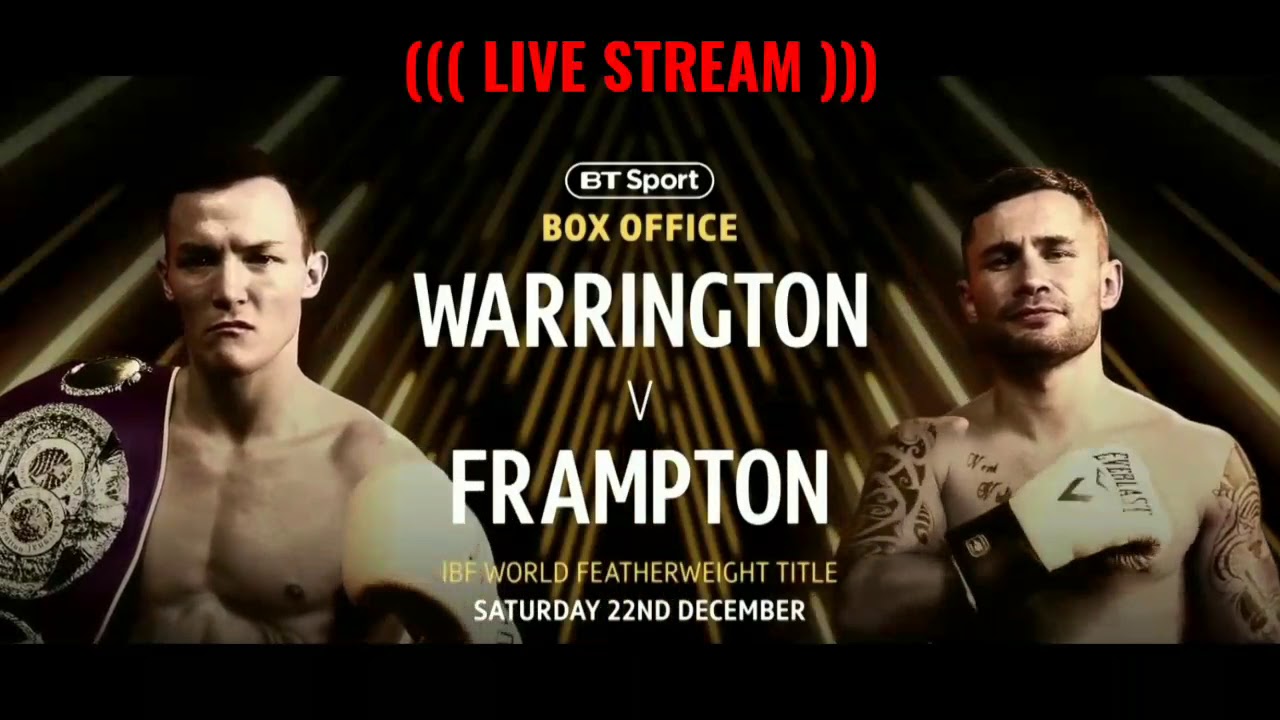 Warrington v Frampton Box Office BT Sports