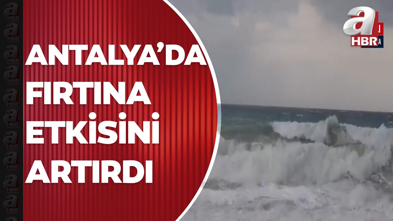 Akdeniz'de fırtına etkili oluyor! Antalya’da dev dalgalar oluştu | A Haber