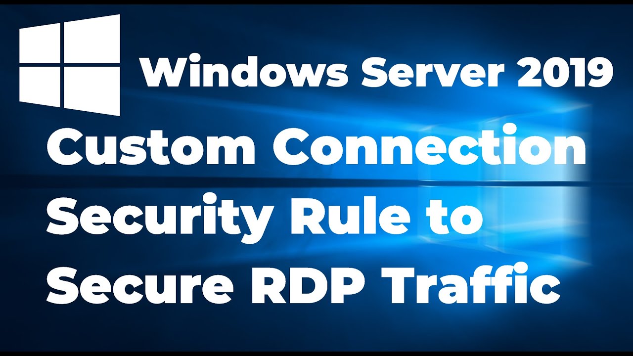 8. Custom Connection Security Rule to Secure RDP in Windows Server 2019