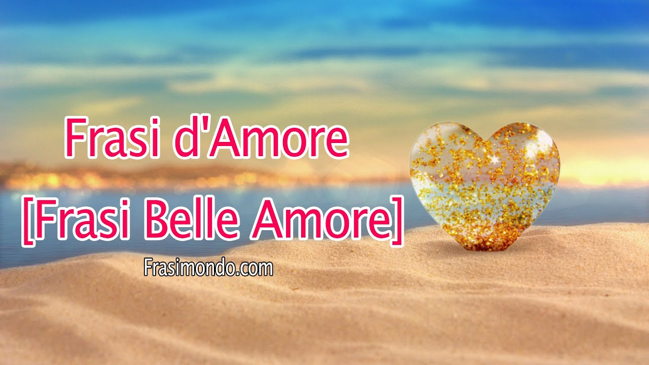 Frasi sull'amore [Breve video per lo stato di WhatsApp] | Frasi Mondo