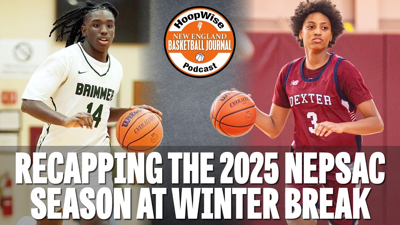 Recapping the 2025 NEPSAC season at winter break: The HoopWise Podcast