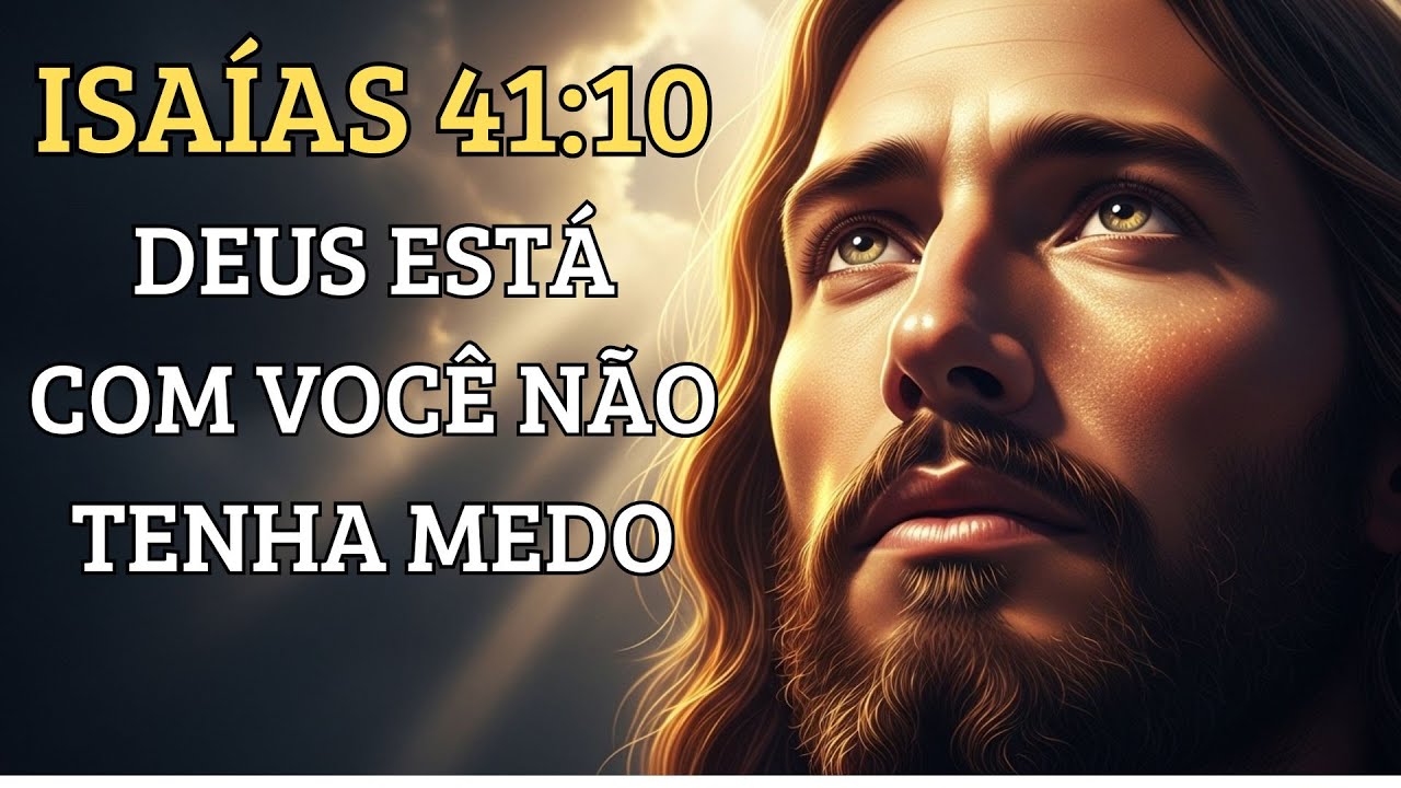 Isaías 41:10 Revela Por Que Você Não Precisa Temer