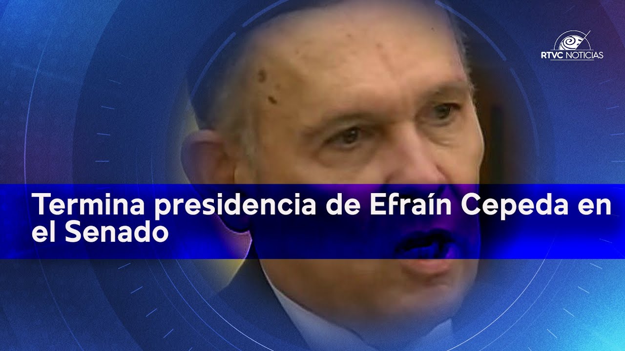 Termina presidencia de Efraín Cepeda en el Senado | RTVC Noticias
