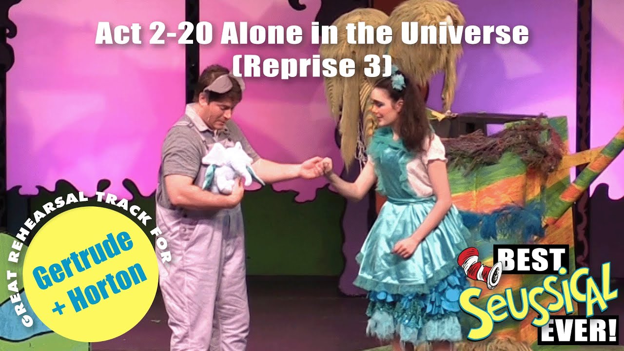 Seussical 2-20 Alone in the Universe Reprise 3