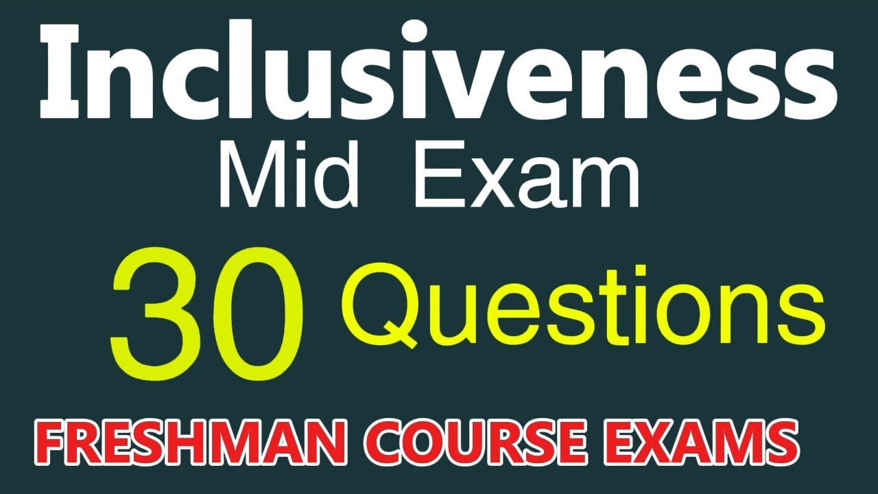 Inclusiveness Mid Exam II Freshman course exams II University freshman exams