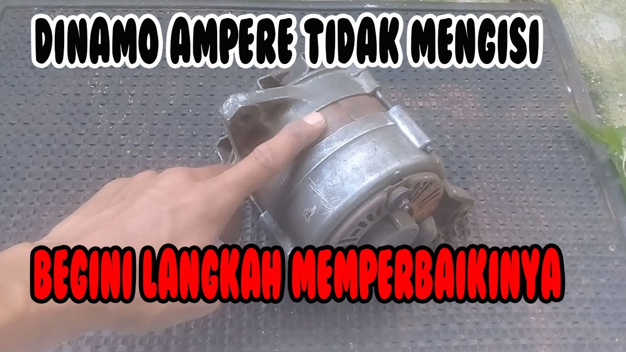 LANGKAH PERBAIKI DINAMO AMPERE TIDAK MENGISI