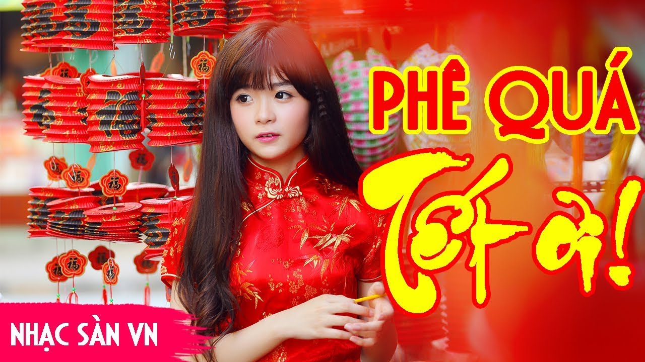 Nhạc Sàn Tết 2019(Độc) - Phê Quá Tết Ơi - Nonstop Nhạc Dj Cực Mạnh Chào Xuân Ky Hợi