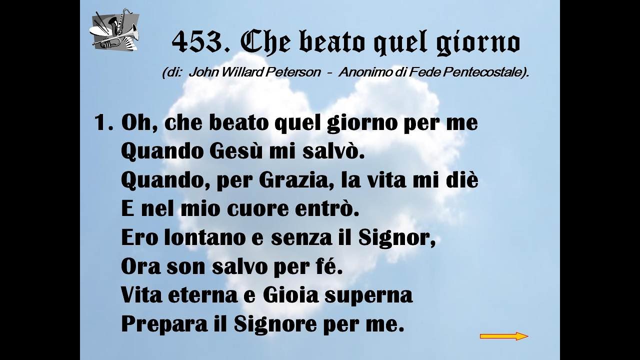 453. Che beato quel giorno (di: John Willard Peterson - Testo Anonimo di Fede Pentecostale).