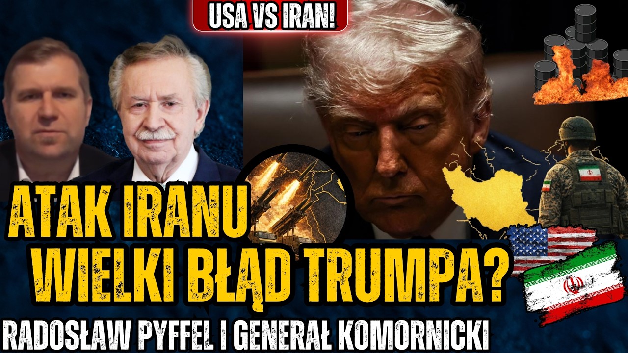 Atak na Iran staje się katastrofą dla USA? Trump przeszarżował? - Radosław Pyffel i Gen. Komornicki