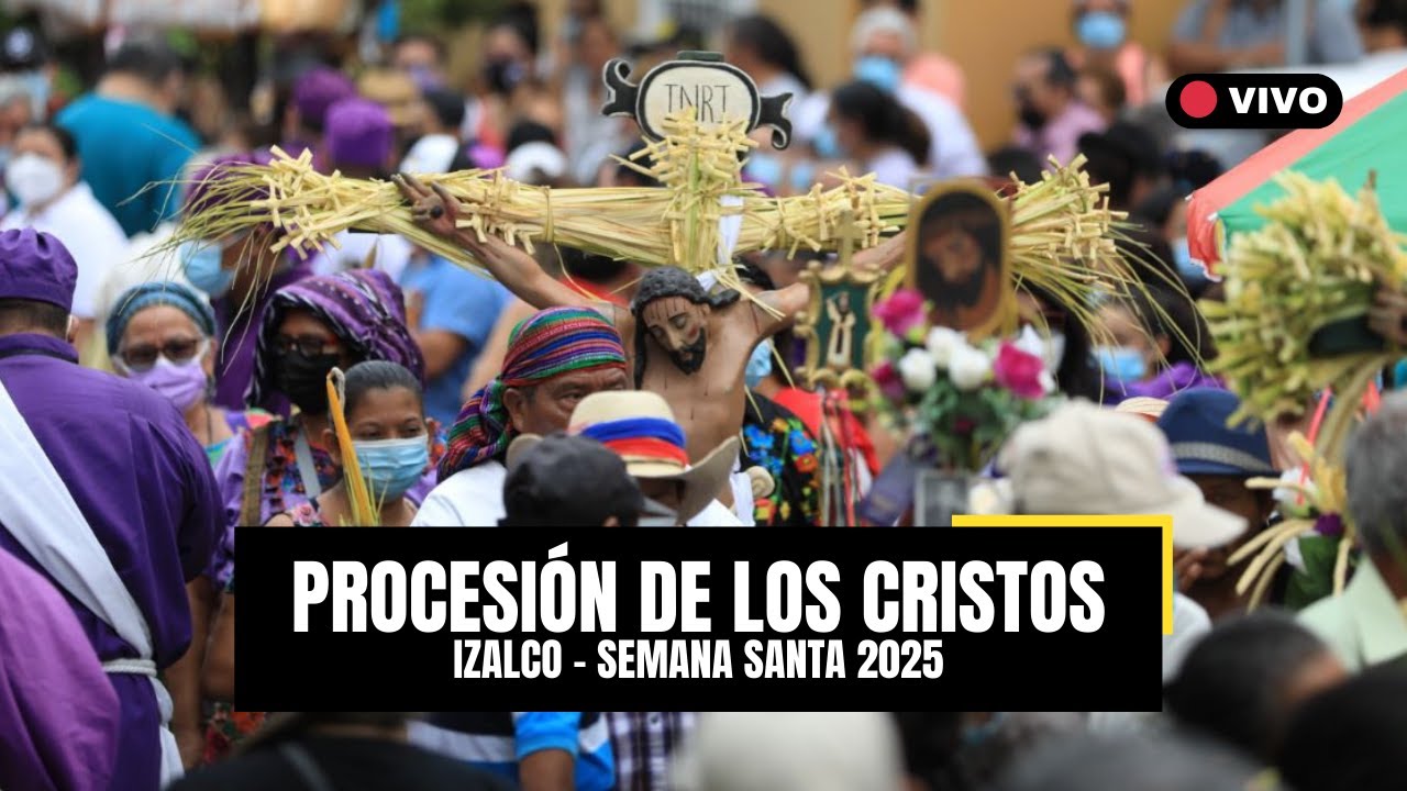 PROCESIÓN DE LOS CRISTOS en IZALCO - JUEVES SANTO - SEMANA SANTA EL SALVADOR 2025
