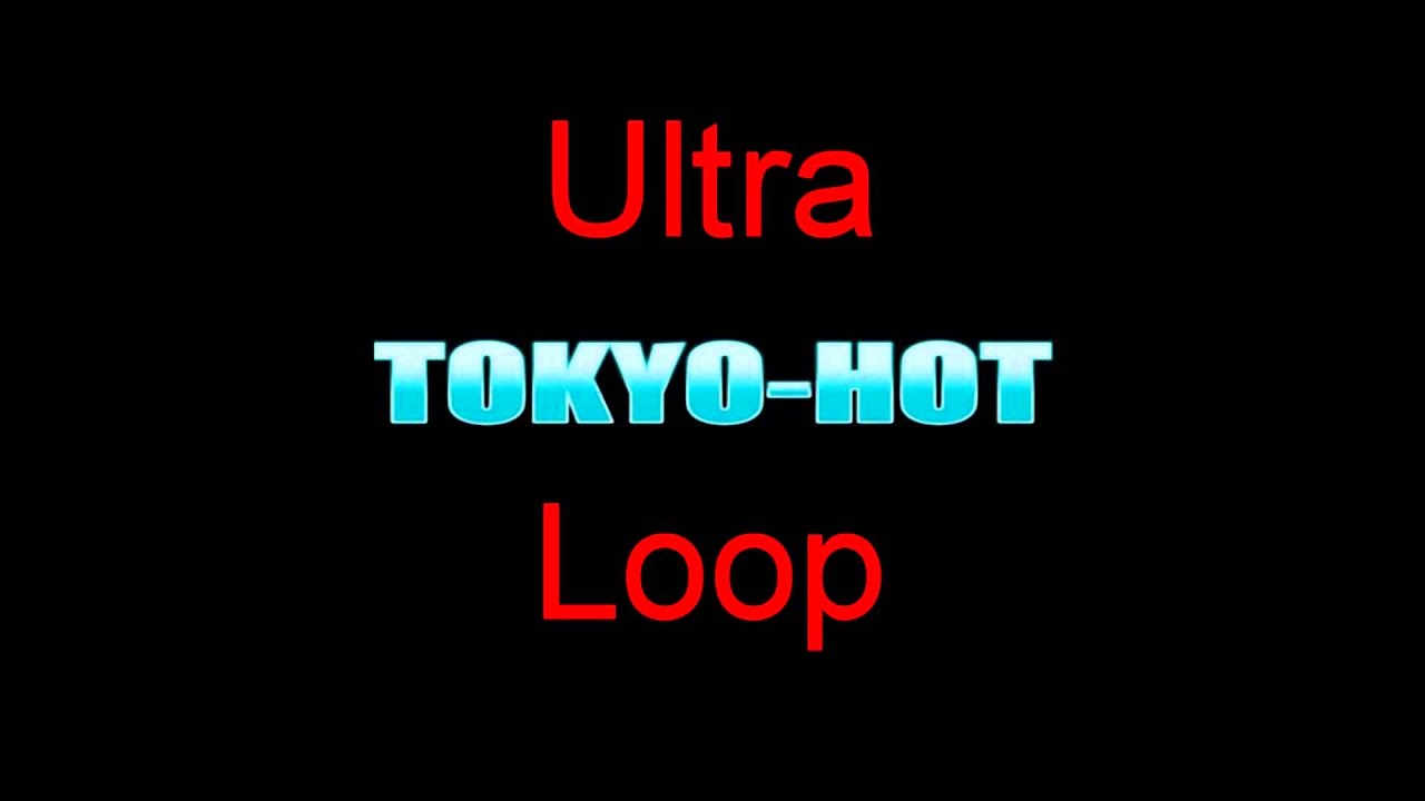 TOKYO HOT THEME SONG ( ULTRA LOOP VERSION)