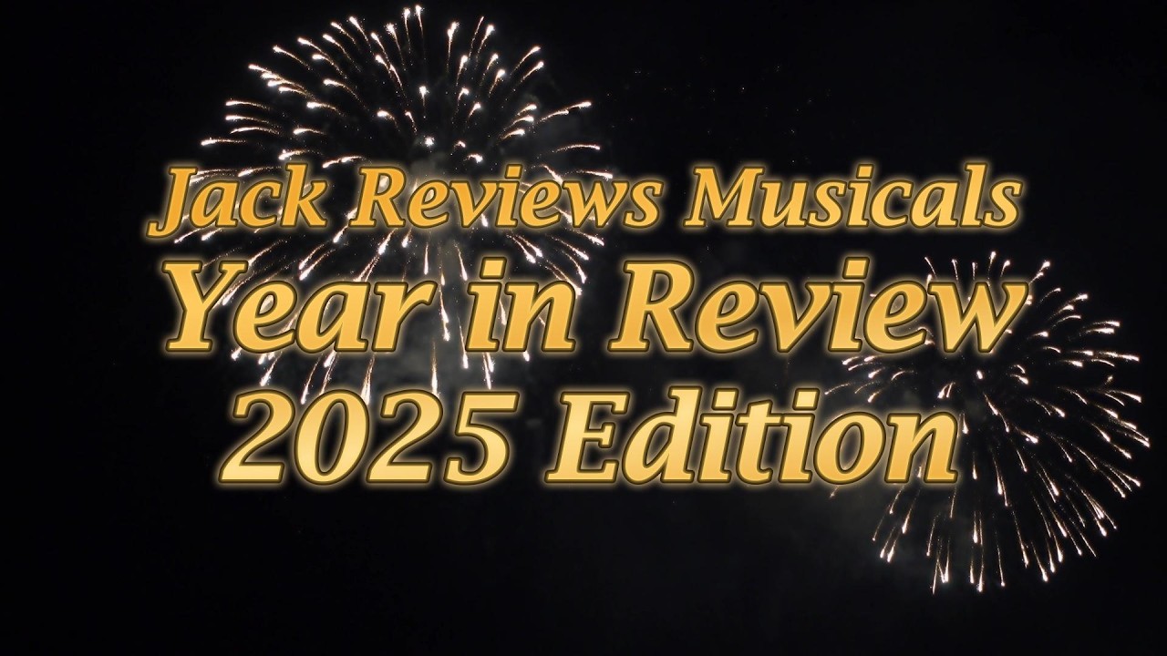 Jack Reviews Musicals 2025 Year in Review